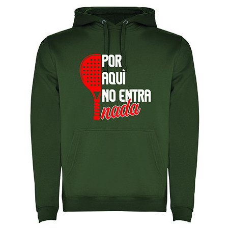 Felpa con capuccio - "Por aquì no entra nada"