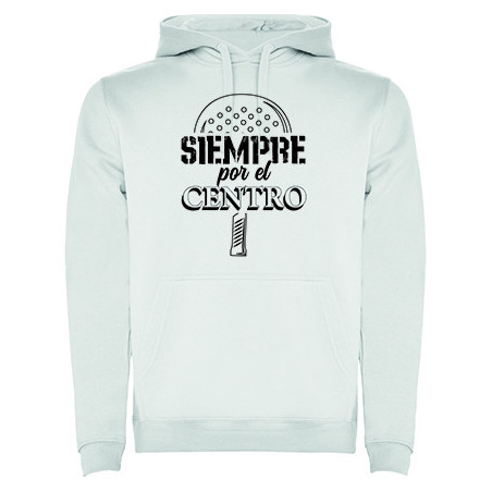 Felpa con capuccio - "Siempre por el centro"